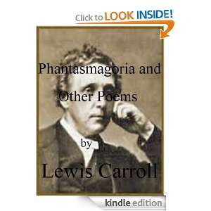 Phantasmagoria and Other Poems ( Annotated ) Lewis Carroll  