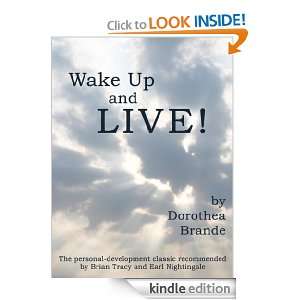 Wake Up And LIVE!: Dorothea Brande:  Kindle Store