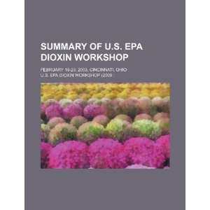  Summary of U.S. EPA Dioxin Workshop February 18 20, 2009 