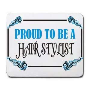  Proud To Be a Hair Stylist Mousepad