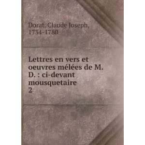   ci devant mousquetaire. 2 Claude Joseph, 1734 1780 Dorat Books
