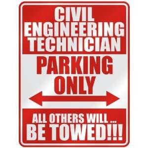   CIVIL ENGINEERING TECHNICIAN PARKING ONLY  PARKING SIGN 