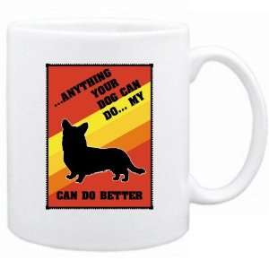   Do  My Cardigan Welsh Corgi Can Do Better  Mug Dog: Home & Kitchen