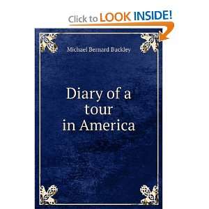  Diary of a tour in America Michael Bernard Buckley Books