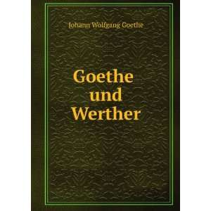  Goethe und Werther Briefe Goethes, meistens aus seiner 