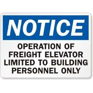  Notice Operation Of Freight Elevator Limited To Building Personnel 