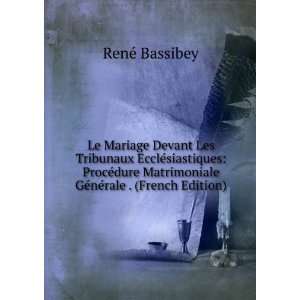   Matrimoniale GÃ©nÃ©rale . (French Edition) RenÃ© Bassibey