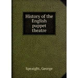  History of the English puppet theatre George Speaight 