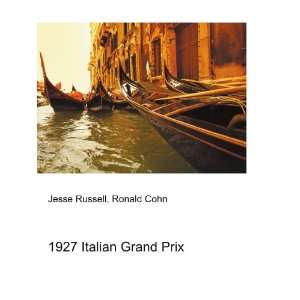  1927 Italian Grand Prix Ronald Cohn Jesse Russell Books