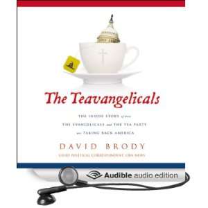 Teavangelicals: The Inside Story of How the Evangelicals and the Tea 