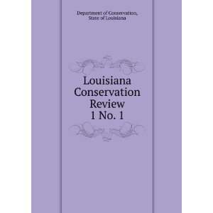  Louisiana Conservation Review. 1 No. 1 State of Louisiana 