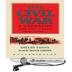  The Civil War A Narrative, Volume II, Fredericksburg to 