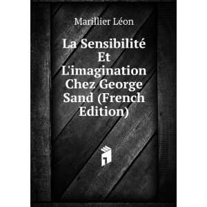  La SensibilitÃ© Et Limagination Chez George Sand 