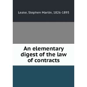  An elementary digest of the law of contracts, Stephen 