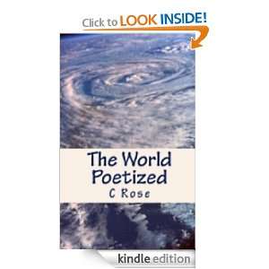 The World Poetized C Rose  Kindle Store