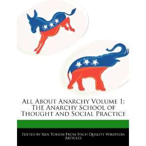 All About Anarchy Volume 1 The Anarchy School of Thought and Social 