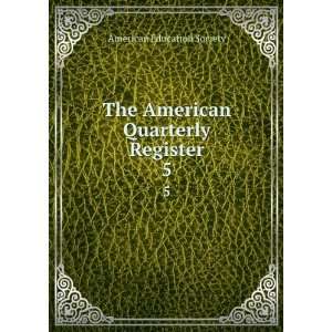   The American Quarterly Register. 5 American Education Society Books