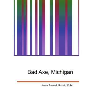  Bad Axe, Michigan Ronald Cohn Jesse Russell Books