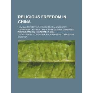  Religious freedom in China hearing before the 