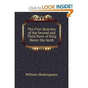   First Sketches of the Second and Third Parts of King Henry the Sixth