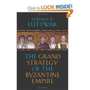   Strategy of the Byzantine Empire [Hardcover] Edward N. Luttwak Books