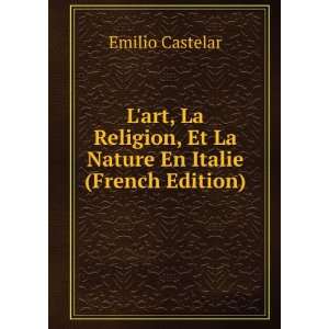  Lart, La Religion, Et La Nature En Italie (French Edition 