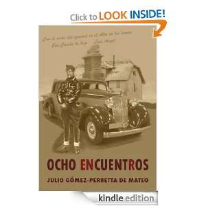 Ocho encuentros (Spanish Edition) Julio Gómez Perretta de Mateo 