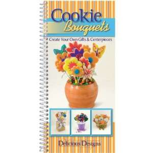    Delicious Designs Cookbook Cookie Bouquets