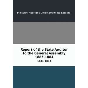   General Assembly. 1883 1884 Missouri. Auditors Office. [from old