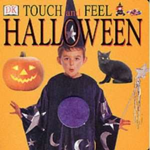  Dk Touch and Feel Halloween (9780751362572) Books