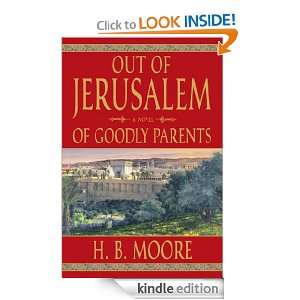 Out of Jerusalem, Vol. 1 Of Goodly Parents H.B. Moore  