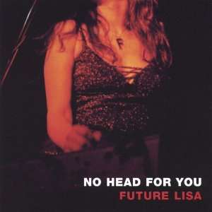  No Head for You Future Lisa Music