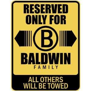   RESERVED ONLY FOR BALDWIN FAMILY  PARKING SIGN
