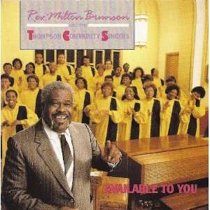  Available to You Rev Milton Brunson and the Thompson 