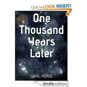 One Thousand Years Later Carl Ross  Kindle Store