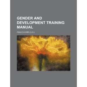   development training manual (9781234814953) Peace Corps (U.S.) Books