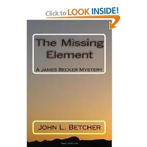  The Missing Element A James Becker Mystery (9781451512717 