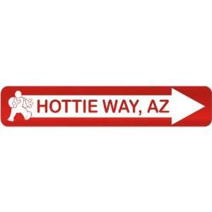 New  Hottie Way , Arizona  Street Sign State 