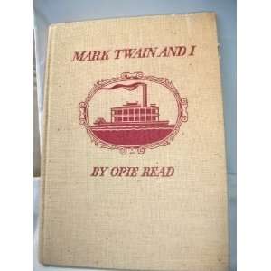   Mark Twain and I Opie Percival Read, Philo Read, Leslie Read Books
