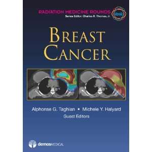 Breast Cancer (Radiation Medicine Rounds Volume 3 Issue 1) Alphonse 