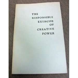  The Responsible Exercise of Creative Power Carlton 