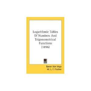  Logarithmic Tables Of Numbers And Trigonometrical Functions 