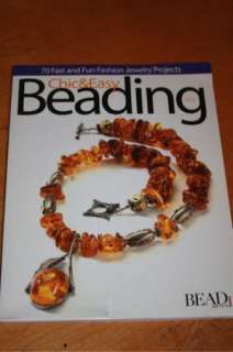 Chic and Easy Beading 70 Fast and Fun Jewelry Projects by Bead 