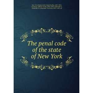  The penal code of the state of New York. David Dudley 