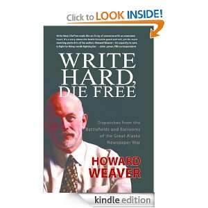 Write Hard, Die Free Howard Weaver  Kindle Store