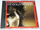 JOHNNY THUNDERS In Cold Blood NEW YORK DOLLS HANOI ROCKS VERY RARE 