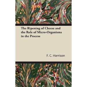  The Ripening of Cheese and the Rôle of Micro Organisms in 