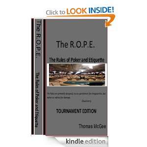 The R.O.P.E.   The Rules of Poker and Etiquette Thomas McGee  