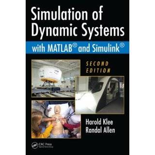 Simulation of Dynamic Systems with MATLAB and Simulink, Second Edition 