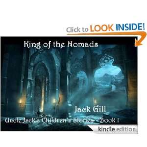 King of the Nomads (Uncle Jacks Childrens Stories) Jack Gill 